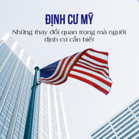 Cập nhật về chương trình định cư Mỹ trong năm 2019